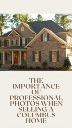The Importance of Professional Photos When Selling a Columbus Home