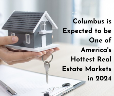 Columbus is Expected to be One of America's Hottest Real Estate Markets in 2024
