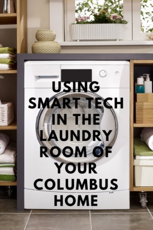 Using Smart Tech in the Laundry Room of Your Columbus Home