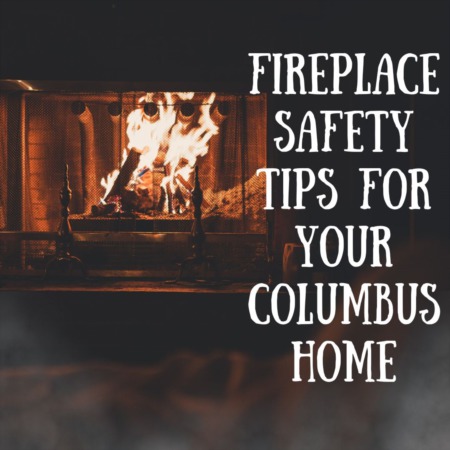 Fireplace Safety Tips for Your Columbus Home