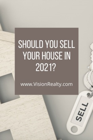 Should You Sell Your House in 2021?