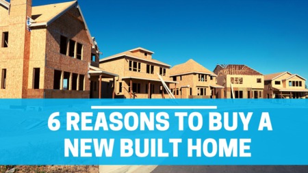  6 Reasons to Buy a New Built Home