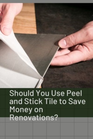 Should You Use Peel and Stick Tile to Save Money on Renovations?
