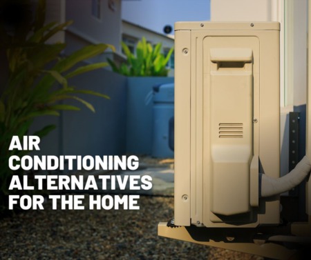Air Conditioning Alternatives for the Home