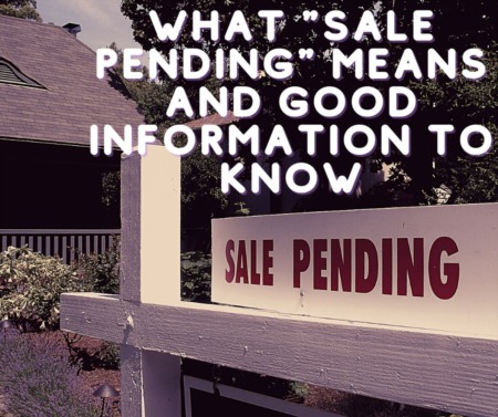 What 'Sale Pending' Means and Good Information to Know