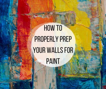 How to Properly Prep Your Walls for Paint