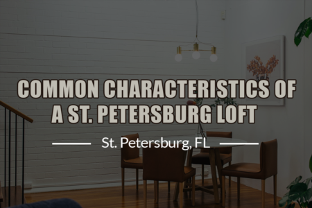 Common Characteristics of Lofts in St. Petersburg, FL 