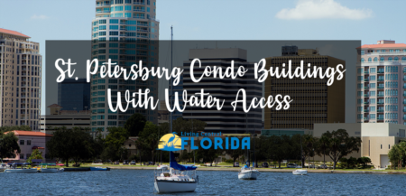 The Best St. Petersburg Condo Buildings With Water Access