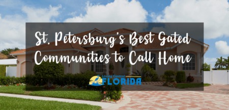 St. Petersburg’s Best Gated Communities to Call Home