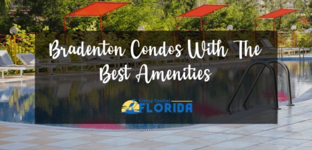 Bradenton, FL Condos With The Best Amenities