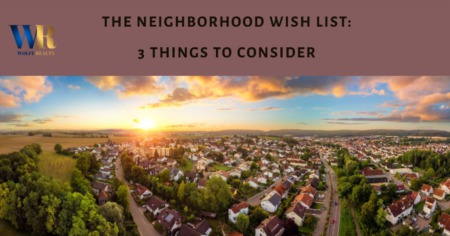 The Neighborhood Wish List: 3 Things to Consider