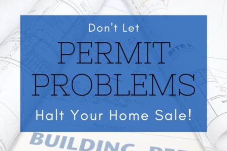 Don't Let Permit Problems Halt Your Home Sale!