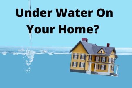 Under Water On Your Home? 