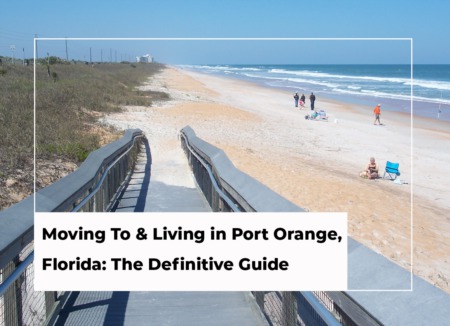 Moving To & Living in Port Orange, Florida: The Definitive Guide 