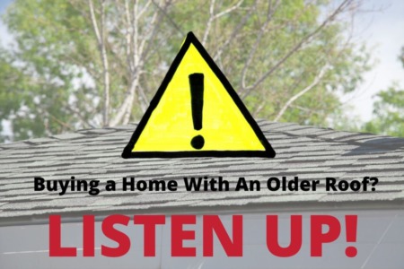 WARNING! Pay Attention If that House You Want To Buy Has An Older Roof!