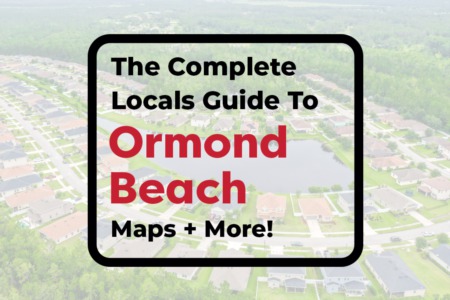 The Complete Locals Guide To Ormond Beach FL | Maps + More!
