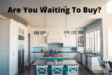 Should You Wait To Buy Or Not?