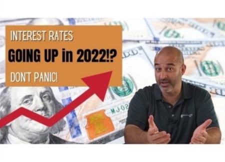 Interest Rates UP in 2022!?!? DON'T PANIC