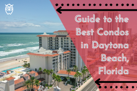 Your Guide to the Best Beachside Condos in Daytona Beach, Florida
