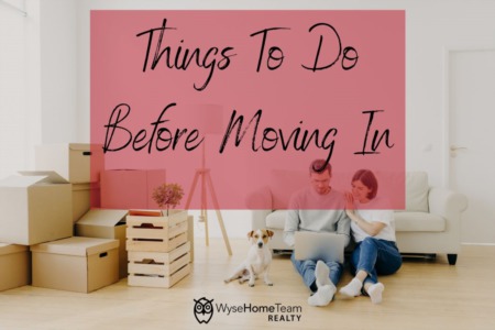 Things To Do Before Moving In