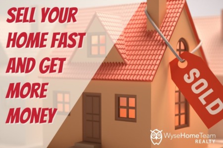 Sell Your Home Fast and Get More Money