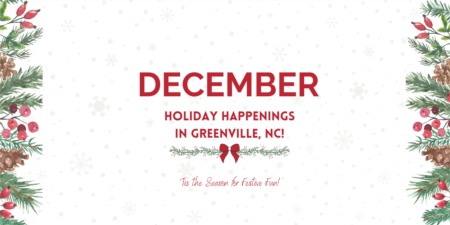 Embrace the Festive Cheer: December Holiday Delights in Greenville, NC
