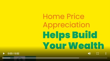 Home Appreciation Builds Your Wealth