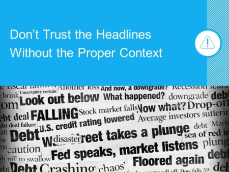 Don't Trust The Headlines - Getting Some Perspective on Today's Housing Market