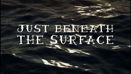Just Beneath The Surface ~ Season Three, Episode 2