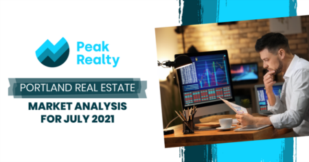 Portland Real Estate Market Analysis for July 2021