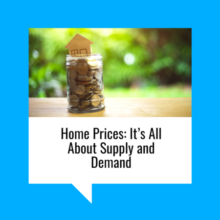 Home Prices: It’s All About Supply and Demand
