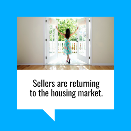 Sellers Are Returning to the Housing Market