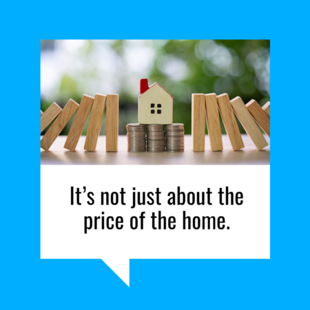 It’s Not Just About the Price of the Home