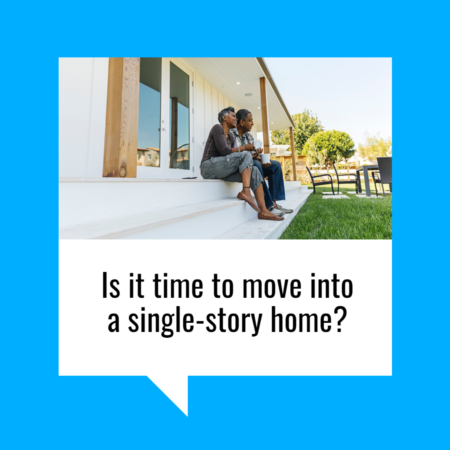 Is it Time to Move into a Single-Story Home?