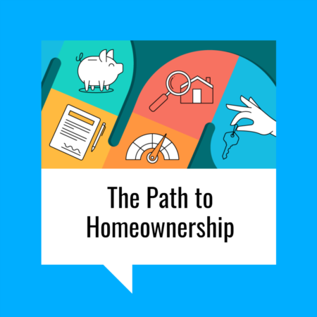 The Path to Homeownership