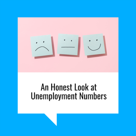 An Honest Look at Unemployment Numbers