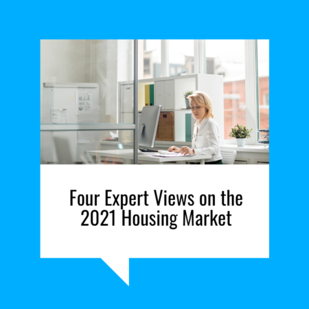 Four Expert Views on the 2021 Housing Market