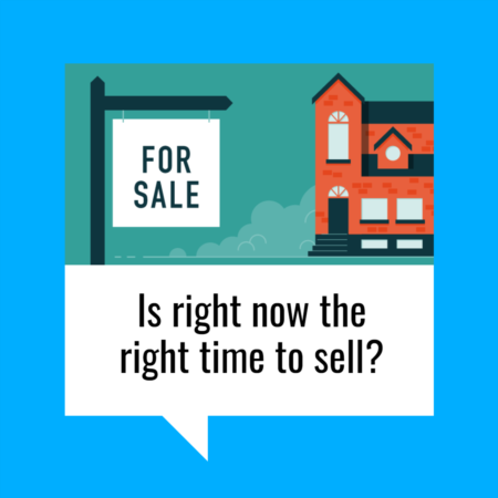 Is Right Now the Right Time to Sell?