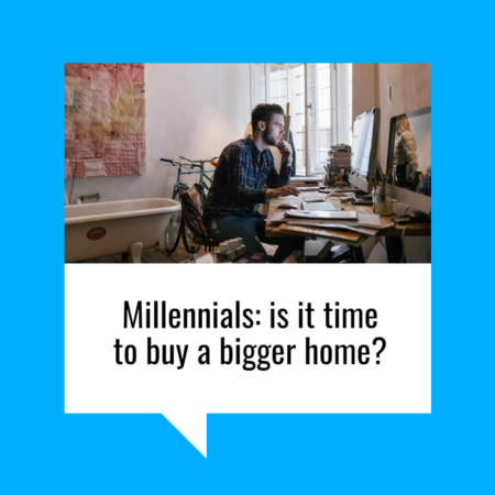 Millennials: Is It Time to Buy a Bigger Home?