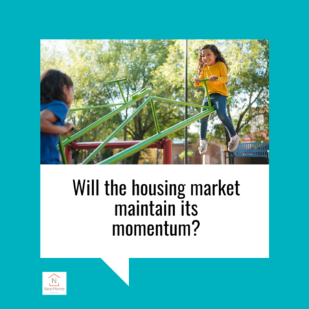 Will the Housing Market Maintain Its Momentum?