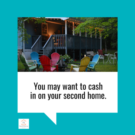 Why You May Want To Cash in on Your Second Home