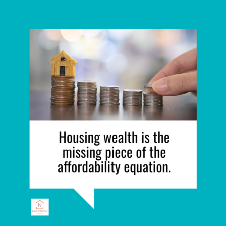 Housing Wealth: The Missing Piece of the Affordability Equation