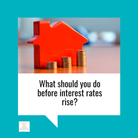 What You Should Do Before Interest Rates Rise