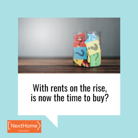 With Rents on the Rise – Is Now the Time To Buy?