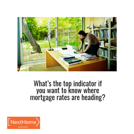 The Top Indicator if You Want To Know Where Mortgage Rates Are Heading