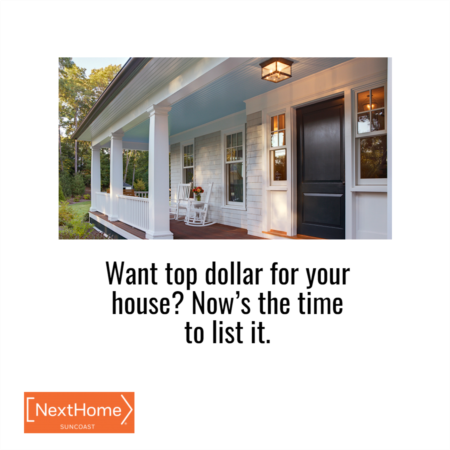 Want Top Dollar for Your House? Now’s the Time To List It.