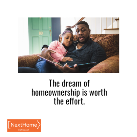 The Dream of Homeownership Is Worth the Effort