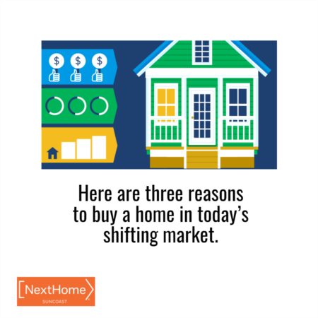 Three Reasons To Buy a Home in Today’s Shifting Market