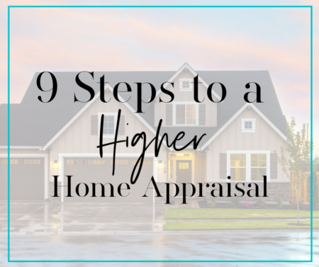9 Steps to a Higher Home Appraisal 