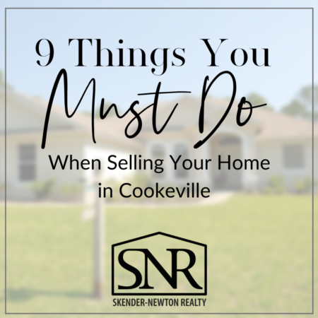 9 Things You MUST Do to Sell Your Home in Cookeville, Tennessee.